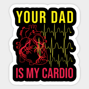 Your Dad is My Cardio Sticker